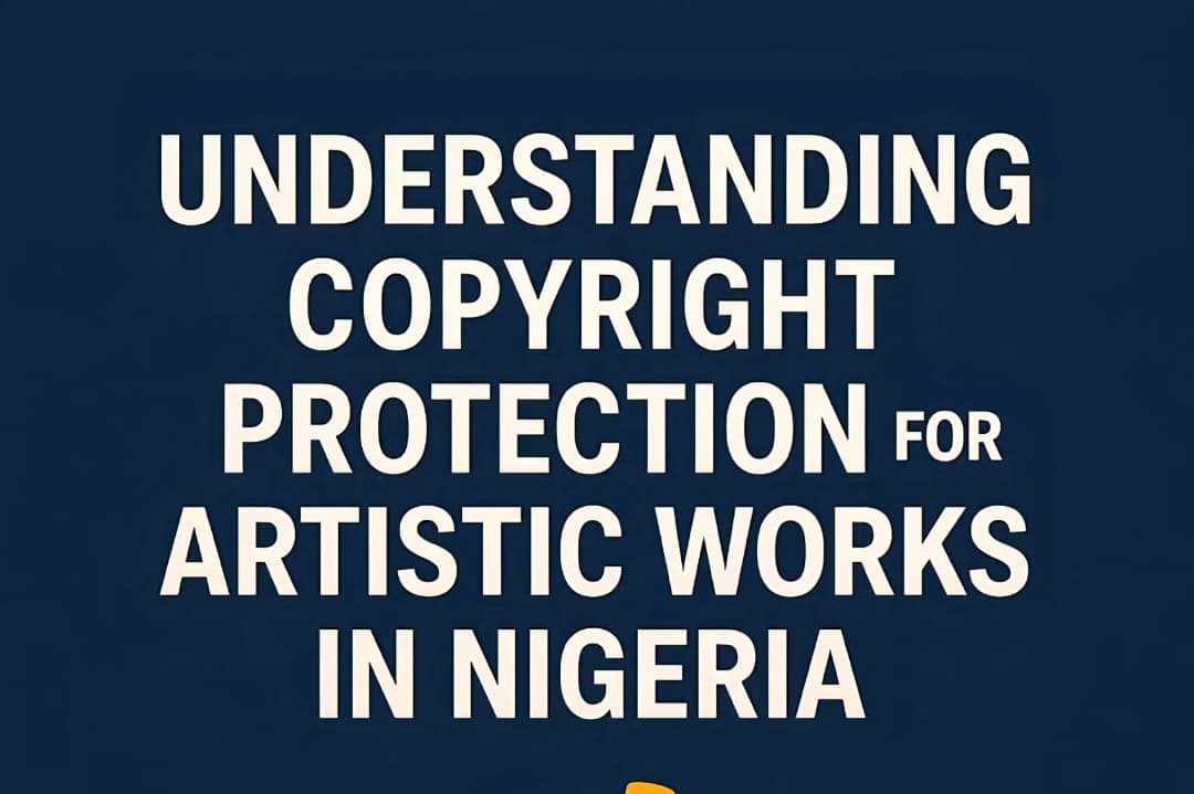 Understanding copyright for artistic works in Nigeria